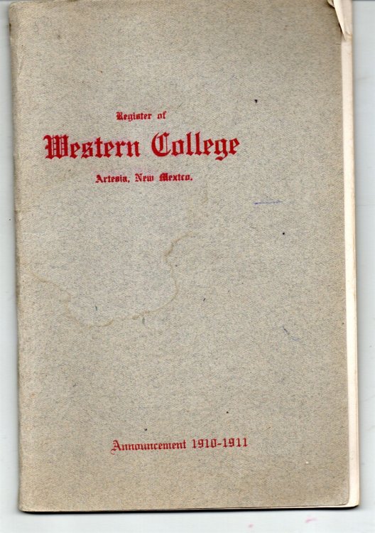 Register of Western College, Artesia, New Mexico, 1910-1911. Announcement, Second Session. under the Auspices of the New Mexico Conference, Methodist Episcopal Church South.