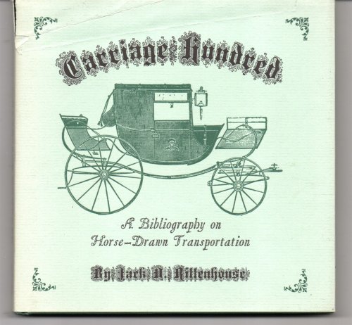 Carriage Hundred. A Bibliography on Horse-Drawn Transportation
