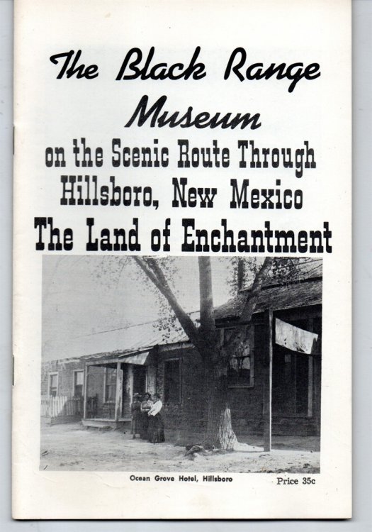 The Black Range Museum, on the Scenic Route through Hillsboro, New Mexico. The Land of Enchantment. [Cover Title]
