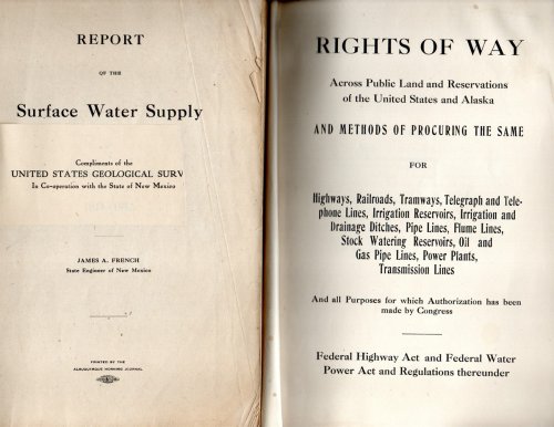 (2 Items) Report of the Surface Water Supply of New Mexico, 1911-1912, (Together With) Rights of Way Across Public Land and Reservations of the United States and Alaska, (1926).
