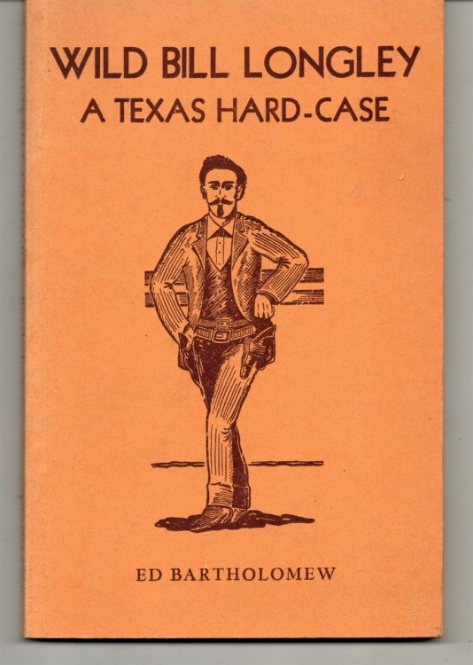 Wild Bill Longley, a Texas Hard-Case