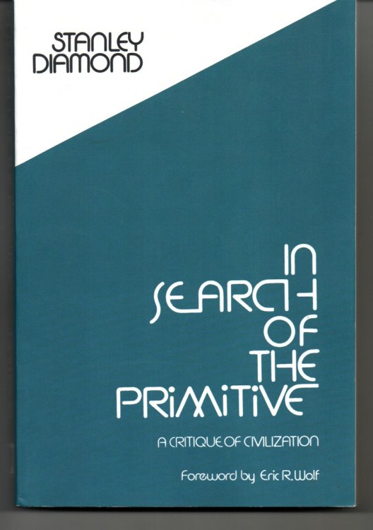 In Search of the Primitive. A Critique of Civilization.