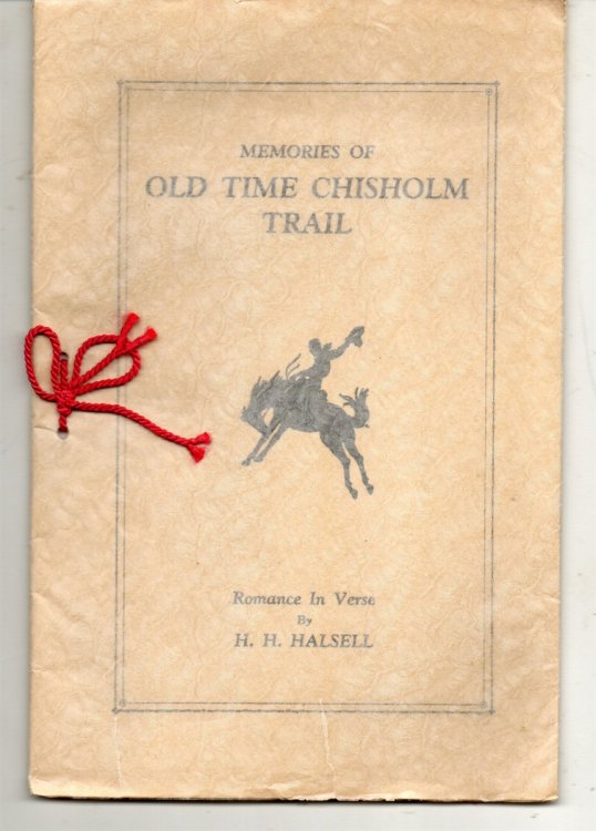 Memories of Old Time Chisholm Trail. Dedicated to My Friend, Charley Reinhardt, Magdalena, New Mexico, Who Rode the Strip with Me, in the Long Ago.