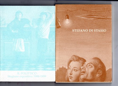 [Two Items] IL Politico, Stagione Espositiva 1998-1999.; [Stefano Di Stasio] Ferri Del Mestiere, Ferri Del Mistero.