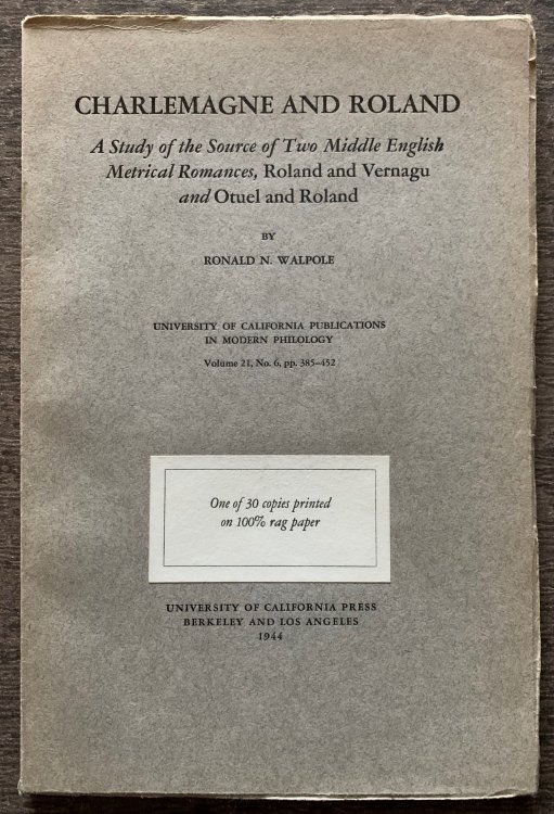 CHARLEMAGNE AND ROLAND: A STUDY OF THE SOURCE OF TWO MIDDLE ENGLISH METRICAL ROMANCES, ROLAND AND VERNAGU AND OTUEL AND ROLAND.