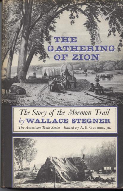 The Gathering of Zion. The Story of the Mormon Trail.