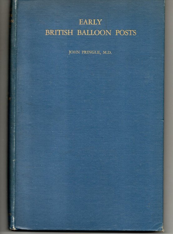 Early British Balloon Posts. A record of the first attempts to carry mail by balloon in Great Britain, with a chapter on Dr. Barton and his dirigible airship.