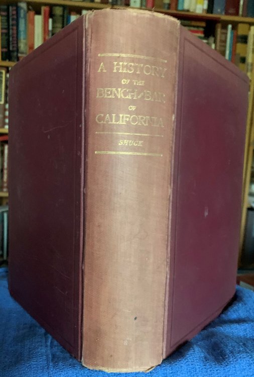 History of the Bench and Bar of California: Being Biographies of Many Remarkable Men, A Store of Humorous and Pathetic Recollections, Accounts of Important Legislation and Extraordinary Cases; Comprehending, The Judicial History of the State.
