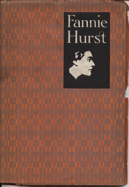 Fannie Hurst. A Biographical Sketch, Critical Appreciation, & Bibliography.