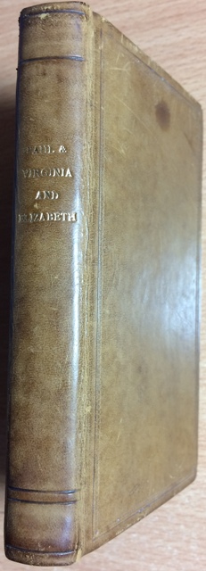 Paul & Virginia Translated from the French of Bernardin Saint Pierre by Helen Maria Williams, to which is added: Elizabeth or the Exiles of Siberia, by Madame Cottin.