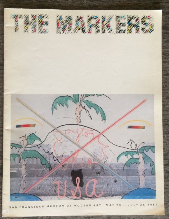 The Markers. San Francisco Museum of Modern Art, May 29 - July 26, 1981.