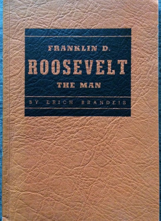 Franklin D. Roosevelt, The Man.