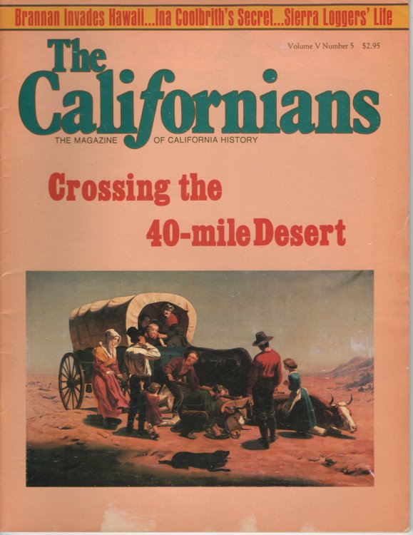 The Californians. The Magazine of California History. Crossing the 40- Mile Desert. [Volume V, Number 5, October 1987]