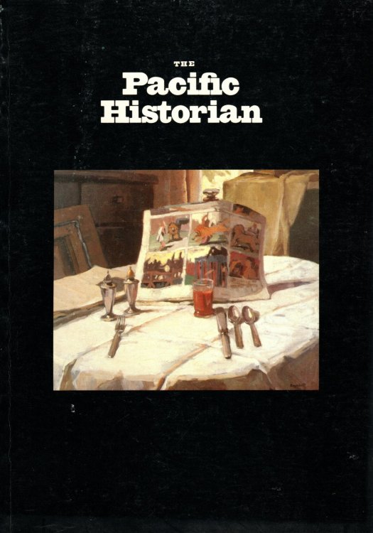 The Pacific Historian. A Quarterly of Western History and Ideas Volume 27, Number 4; Winter 1983