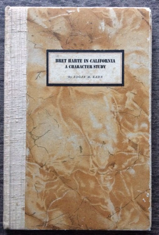[Presentation Copy] Bret Harte In California, A Chracter Study. With an introduction by Carl I. Wheat.