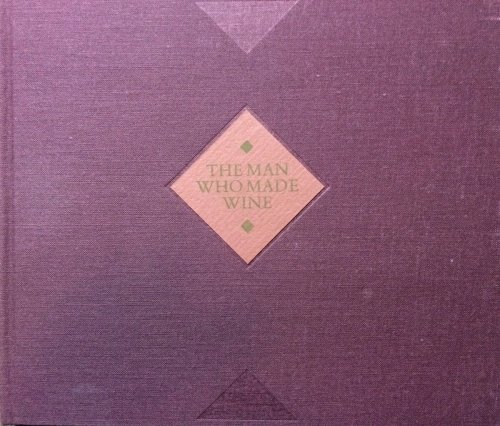 The Man Who Made Wine. With a Commentary by Rod Smith; Drawings by Deanna Glad.