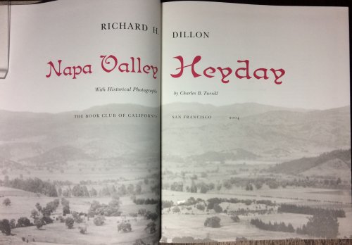 Napa Valley Heyday. With Historical Photographs by Charles Turrill.