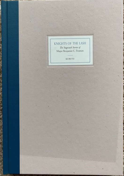 [Two Titles] Knights of the Lash. The Stagecoach Stories of Major Benjamin C. Truman [together with]; Benjamin C. Truman, California Booster & Bon Vivant.