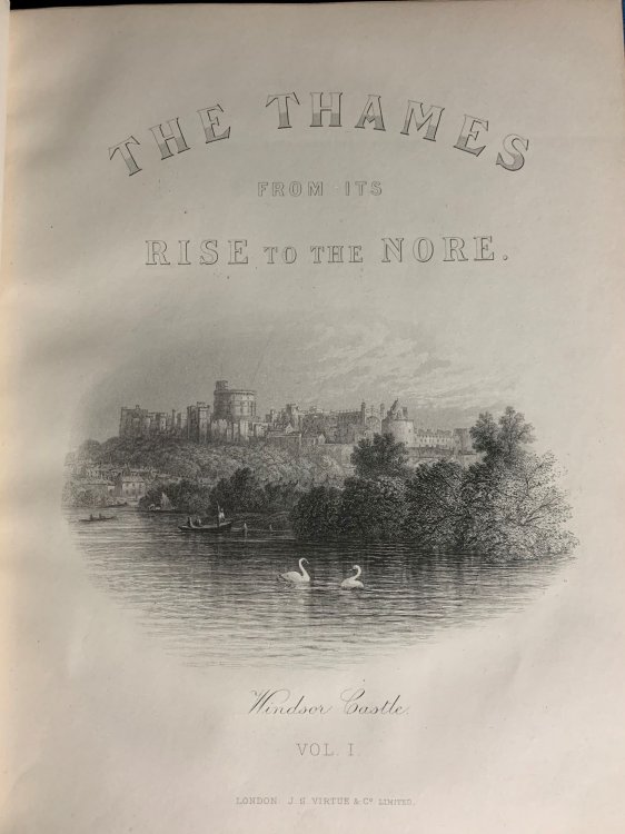 The Thames, from its Rise to the Nore. Illustrated with nearly four hundred engravings in the text, and, sixteen etchings or steel plates. In Two Volumes.