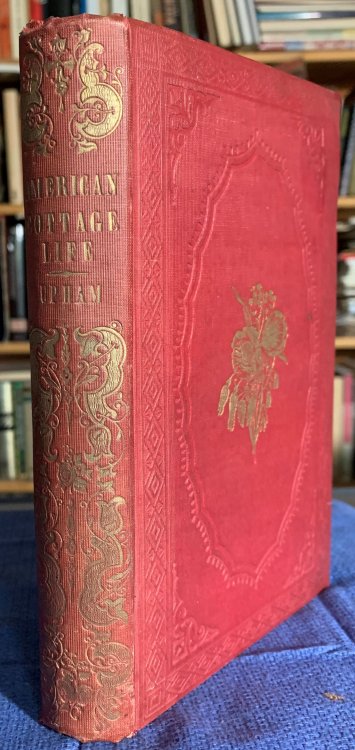American Cottage Life. A Series of Poems. Illustrative of American scenery, and of the associations, feelings, and employments of the American cottager and farmer.