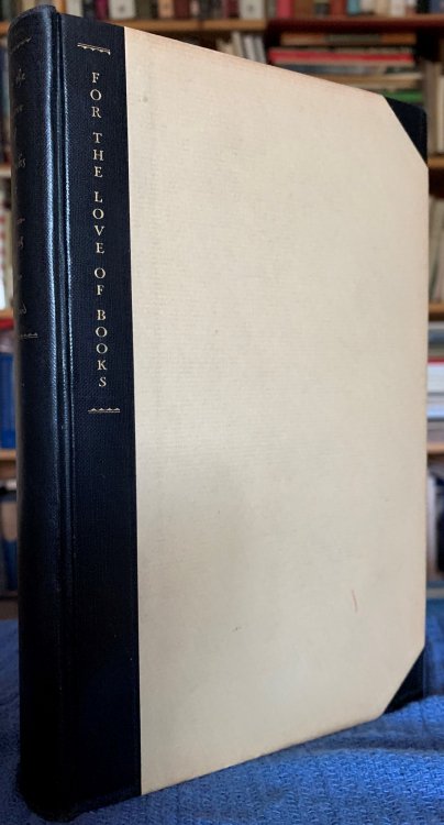 For the Love of Books, The Adventures of an Impecunious Collector.