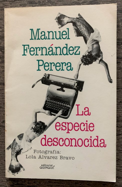 La especie desconocida. Fotografas de, Lola Alvarez Bravo