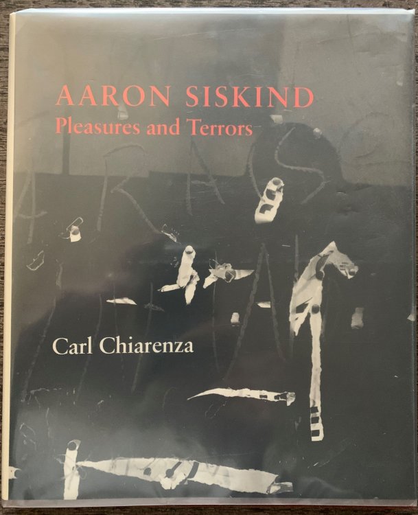 Aaron Siskind, Pleasures and Terrors [signed by Siskind].