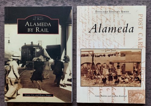 [Two Titles] Post Card History Series, Alameda; together with, Images of Rail Series, Alameda by Rail.