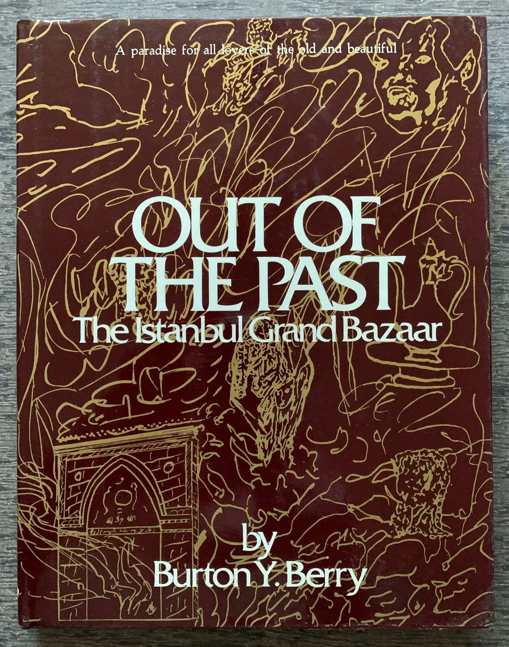 Out of the Past. The Istanbul Grand Bazaar. Sketches and jacket ilustration by Azzedine el-Aaji.