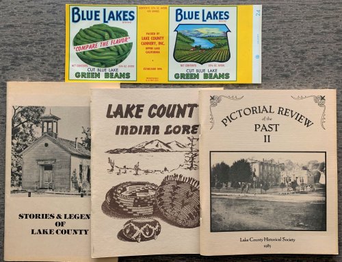 [4 Items] Lake County Indian Lore; Stories & Legends of Lake County; Pictorial Review of the Past II; Color Label for Blue Lakes Green Beans.