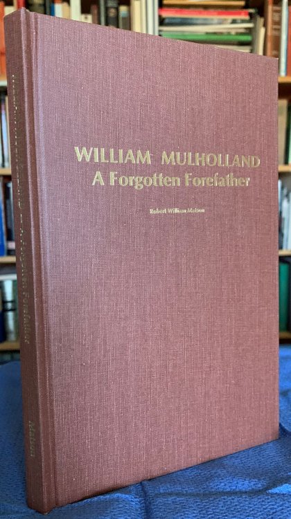 William Mulholland, A Forgotten Forefather.