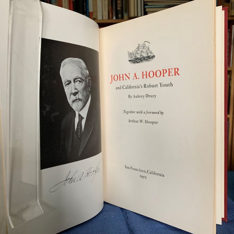 John A. Hooper, and California's Robust Youth. Together with a forward by Arthur W. Hooper [Inscribed by Arthur W. Hooper]