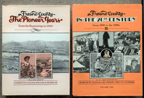 [2 Volumes] 1. Fresno County - The Pioneer Years, From the Beginning to 1900 2. Fresno County, In the 20th Century, 1900 to the 1980's.