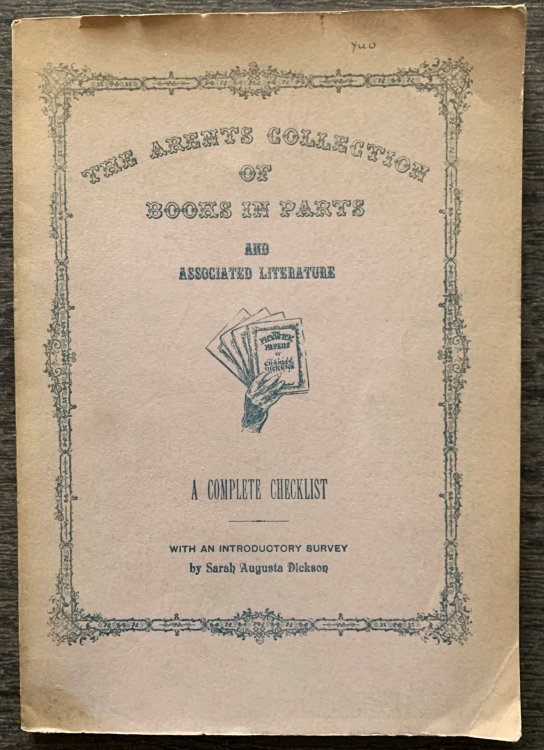The Arents Collection of Books in Parts and Associated Literature: A Complete Checklist.