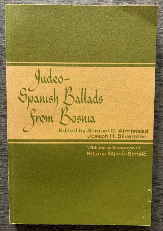 Judeo-Spanish Ballads from Bosnia. With the collaboration of Biljana Sljivic-Simsic.
