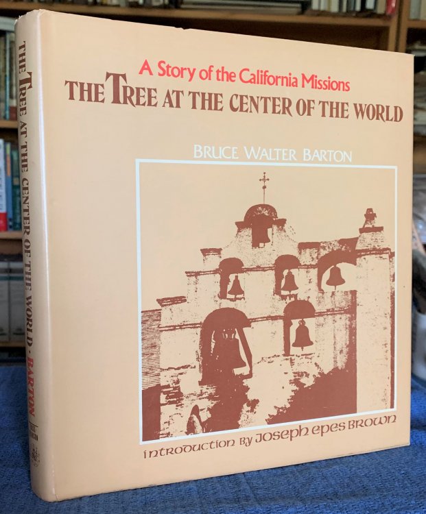 The Tree at the Center of the World. A Story of the California Missions.