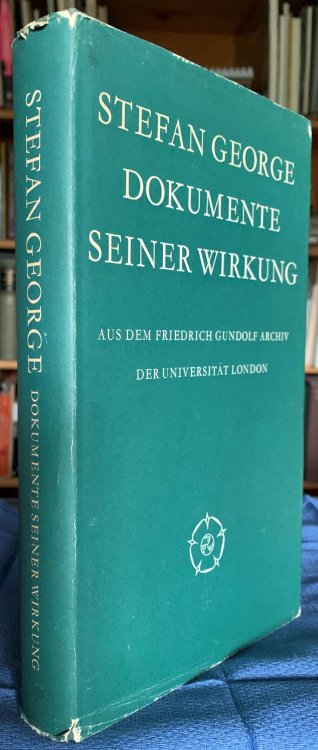 Stefan George : Dokumente seiner Wirkung ; aus dem Friedrich-Gundolf-Archiv der Universtita t London.