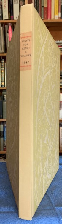 Essays for Henry R. Wagner.