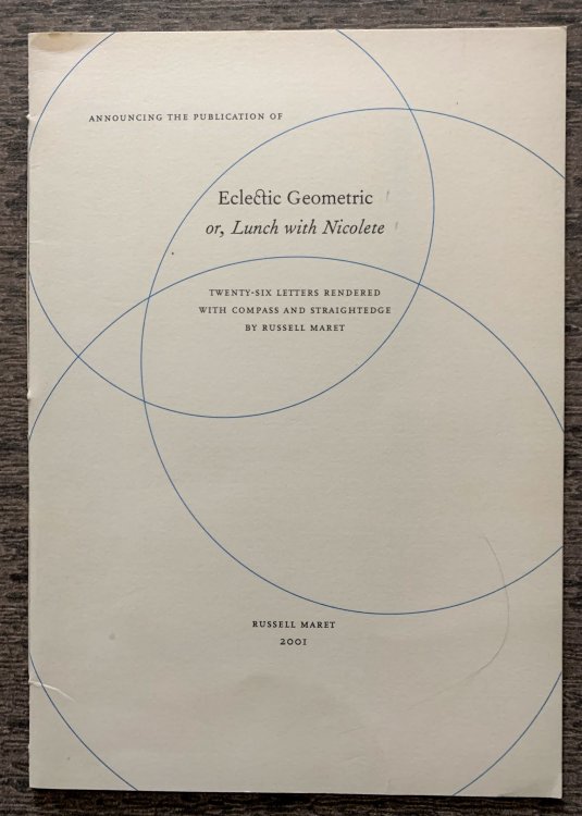 Announcing the Publication of, Eclectic Geometric, or Lunch with Nicolete. Twenty-six letters rendered with compass and straightedge.