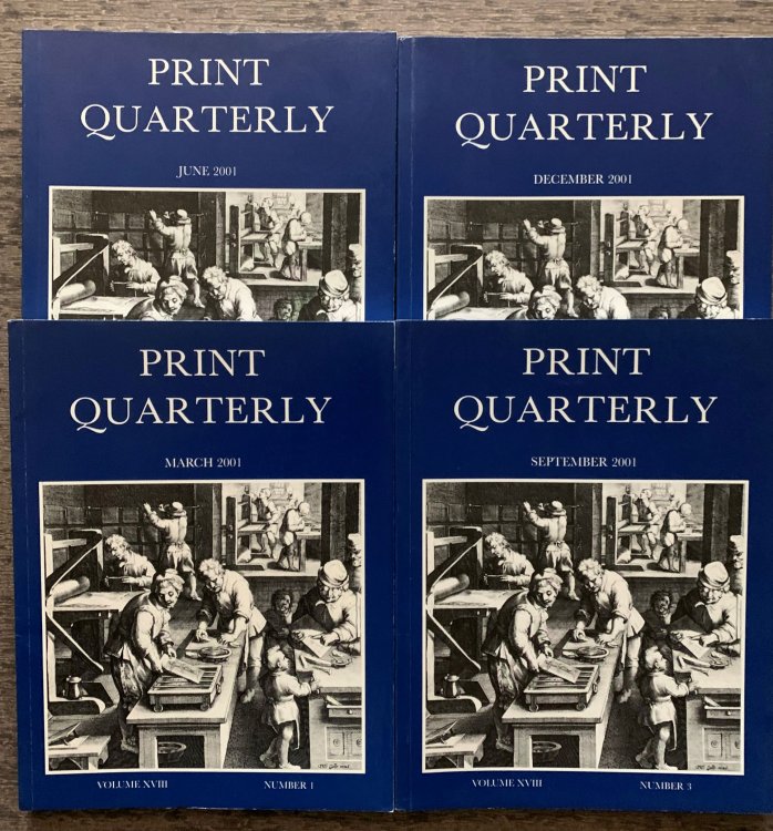 Print Quarterly, Volume XVIII, Numbers 1-4 [4 Volumes, complete for the year 2001].
