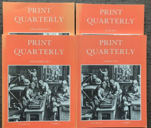 Print Quarterly, Volume XX, Numbers 1-4 [4 Volumes, complete for the year 2003].