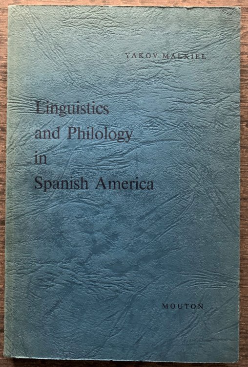 Linguistics and Philology in Spanish America; a Survey (1925-1970. [Inscribed].