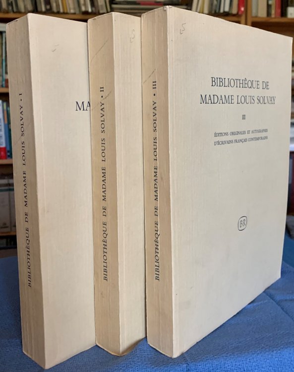 (3 volumes) Bibliotheque De Madame Louis Solvay. I. Livres Anciens II. Livres Illustres et Reliurers Modernes III. Editiones Originales et Autographes d'Ecrivains Francais Contemporains.