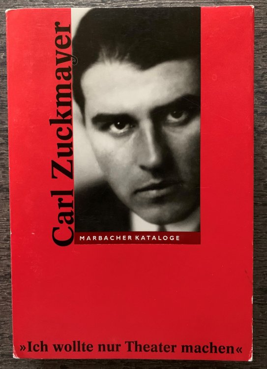 Carl Zuckmayer 1896-1977. Ich wollte doch nur Theater machen Katalog zur Ausstellung des Deutschen Literaturarchivs im Schiller-Nationalmuseum Marbach 1996.