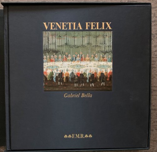 Venetia Felix, Gabriel Bella, Chronicler of the Republic. Introduction by Vittorio Sgarbi.