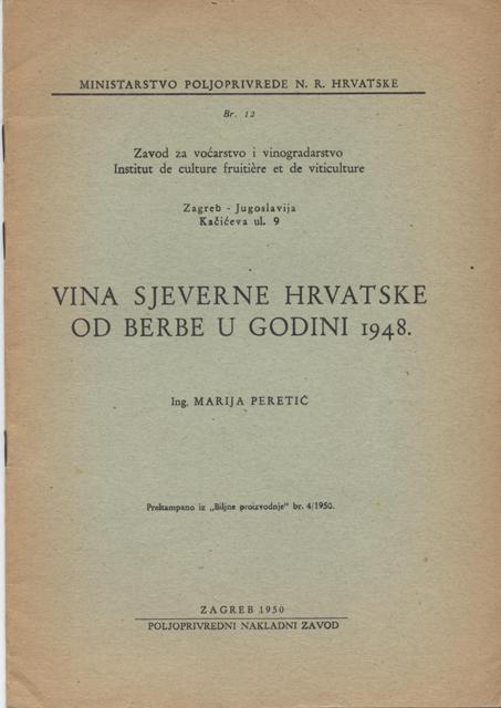 Vina Sjeverne Hrvatske Od Berbe U Godini 1948. [Wines of North Croatia with Vintages to 1948]