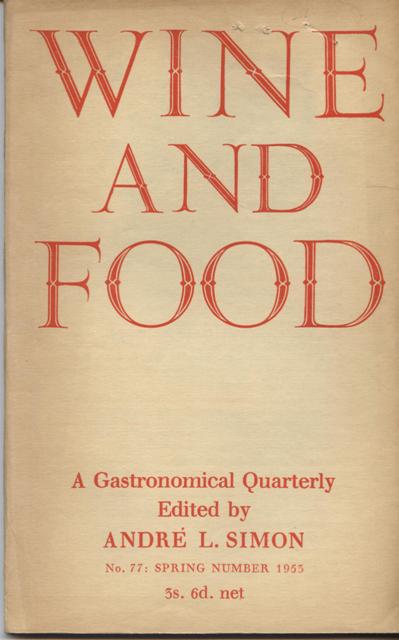 Wine and Food. A Gastronomical Quarterly. No. 77: Spring Number 1953