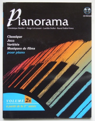 "Pianorama. Volume 2B - a partir de la 3eme annee. Classique, Jazz, Varietes, Musiques de films pour piano."