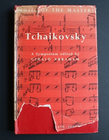 Music of the Masters. Tchaikovsky. A Symposium edited by Gerald Abraham