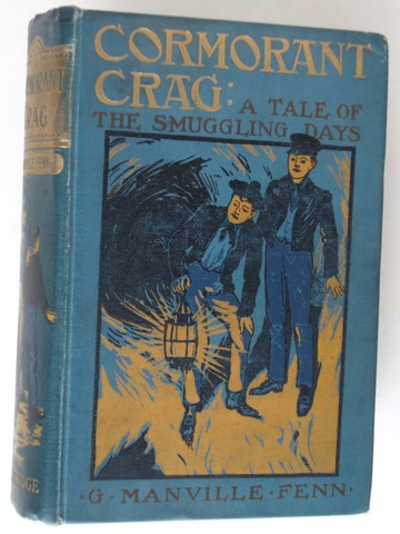 Cormorant Crag. A tale of the smuggling days.